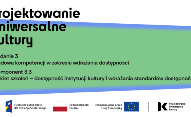 Projektowanie uniwersalne kultury – dostępność w instytucjach kultury