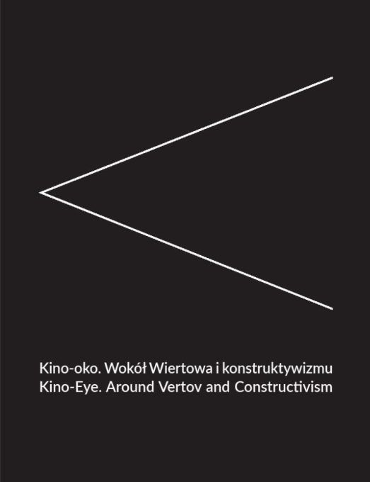 Kino-oko. Wokół Wiertowa i&nbsp;konstruktywizmu