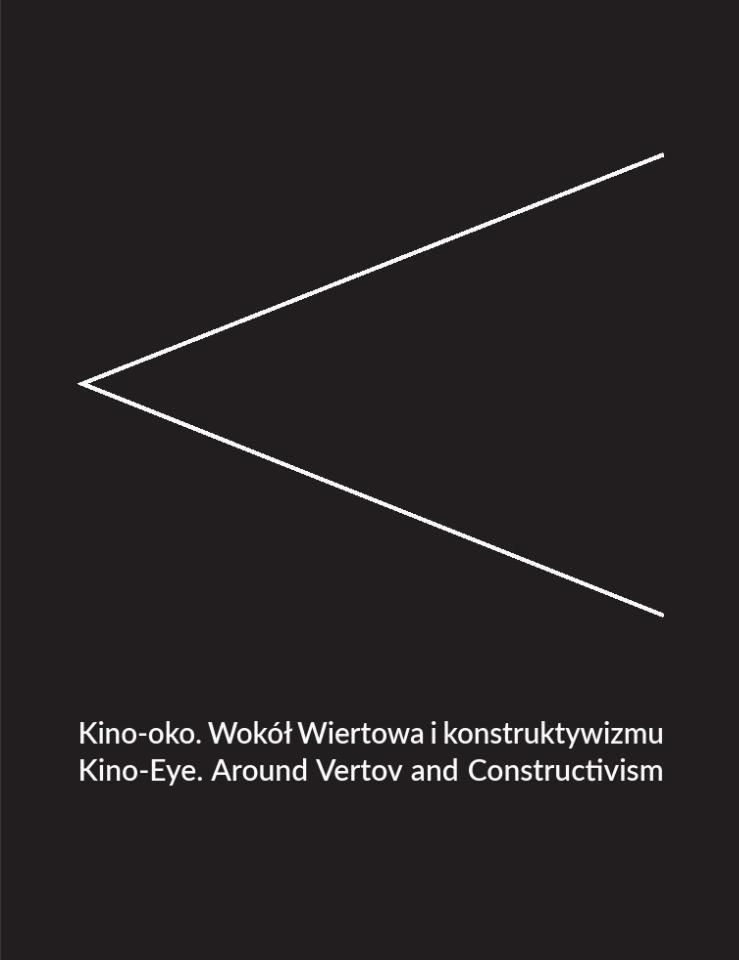Kino-oko. Wokół Wiertowa i&nbsp;konstruktywizmu