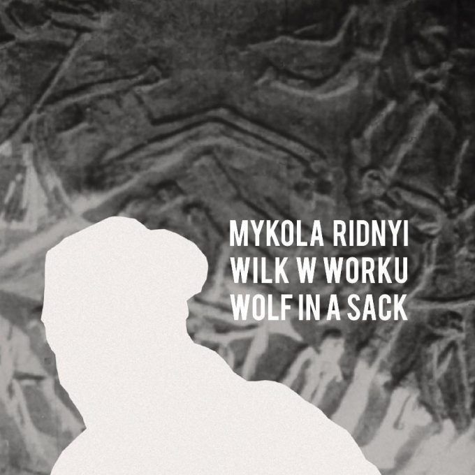 Mykola Ridnyi. Wilk w&nbsp;worku