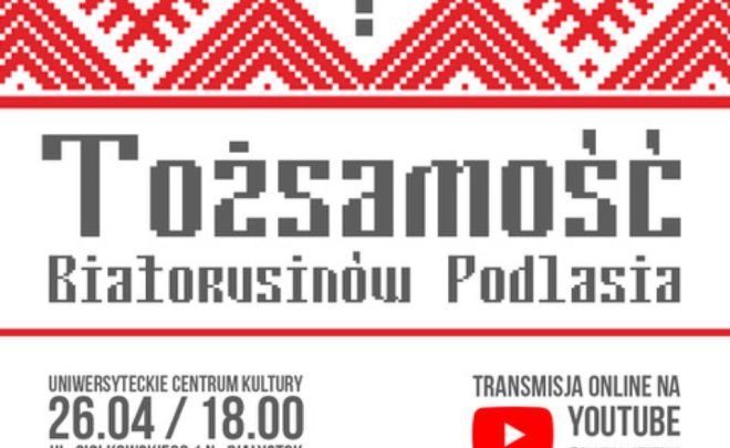panel dyskusyjny: TOŻSAMOŚĆ BIAŁORUSINÓW PODLASIA