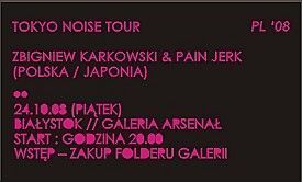 ZBIGNIEW KARKOWSKI & PAIN JERK – Tokyo Noise Tour – concert