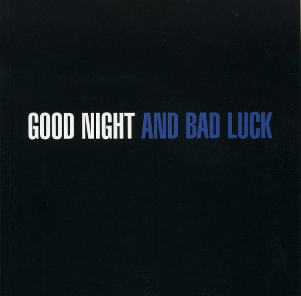 Good Night Bad Luck