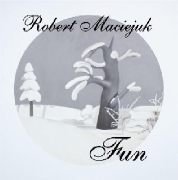 Robert Maciejuk. Fun