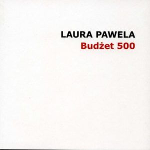 Laura Pawela. Budżet 500