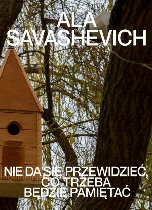 Ala Savashevich - Nie da się przewidzieć, co trzeba będzie pamiętać