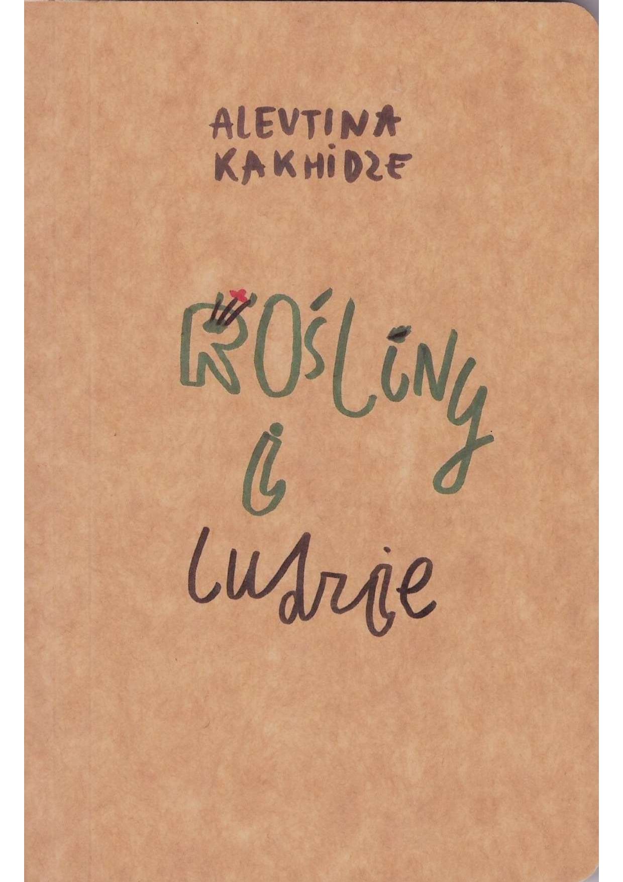 Alevtina Kakhidze. Rośliny i ludzie / Рослини і люди / Plants and People